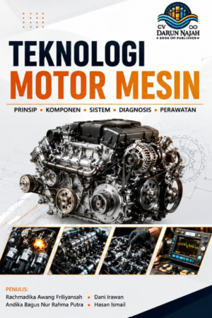 TEKNOLOGI MOTOR MESIN Prinsip, Komponen, Diagnosis, Perawatan