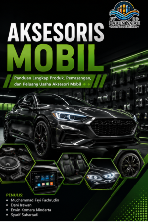 AKSESORIS MOBIL Panduan Lengkap Produk, Pemasanga dan Peluang Usaha Aksesoris Mobil